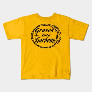 Graves Into Gardens by Lifeline Kids T-Shirt